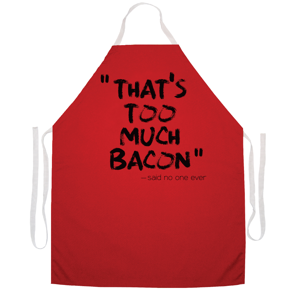 Attitude Aprons Too Much Bacon