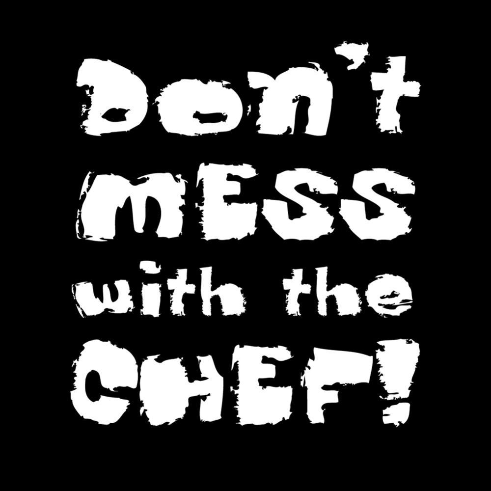 Don&#39;t Mess with Chef