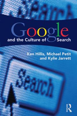 Taylor & Francis Google and the Culture of Search By Hillis, Ken/ Jarrett, Kylie at Sears.com