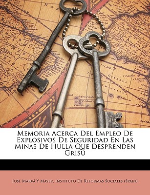 Nabu Press Memoria Acerca del Empleo de Explosivos de Seguridad En Las Minas de Hulla Que Desprenden Gris by Mayer, Jos Marv y./ Instituto at Sears.com