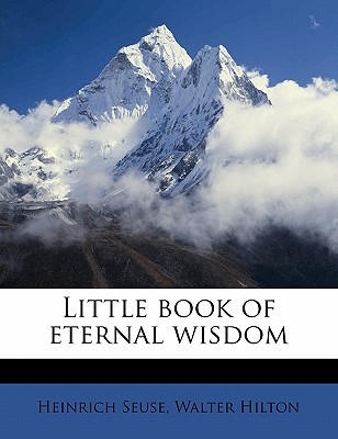 Nabu Press Little Book of Eternal Wisdom by Seuse, Heinrich/ Hilton, Walter [Paperback] at Sears.com