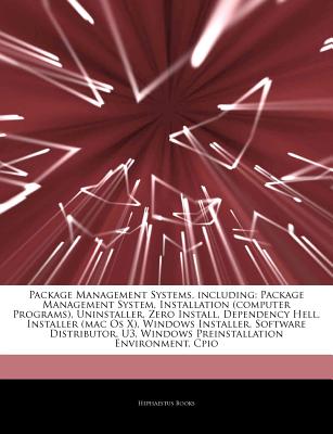 Hephaestus Books Articles on Package Management Systems, Including: Package Management System, Installation (Computer Programs), UnInstaller, Zer at Sears.com