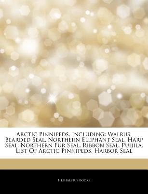 Hephaestus Books Articles on Arctic Pinnipeds, Including: Walrus, Bearded Seal, Northern Elephant Seal, Harp Seal, Northern Fur Seal, Ribbon Seal at Sears.com