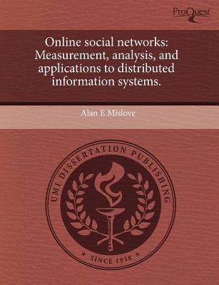 Proquest, Umi Dissertation Publishing Online Social Networks: Measurement, Analysis, and Applications to Distributed Information Systems. by Mislove, Alan E. [Paperba at Sears.com