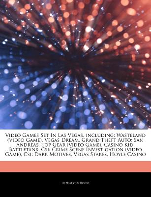 Hephaestus Books Articles on Video Games Set in Las Vegas, Including: Wasteland (Video Game), Vegas Dream, Grand Theft Auto: San Andreas, Top Gea at Sears.com