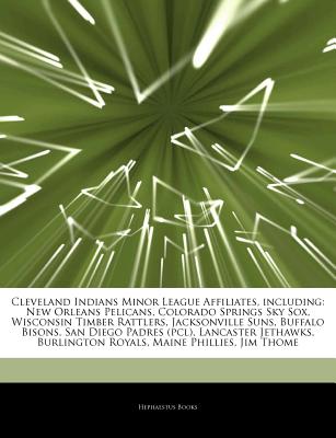 Hephaestus Books Articles on Cleveland Indians Minor League Affiliates, Including: New Orleans Pelicans, Colorado Springs Sky Sox, Wisconsin Timb at Sears.com