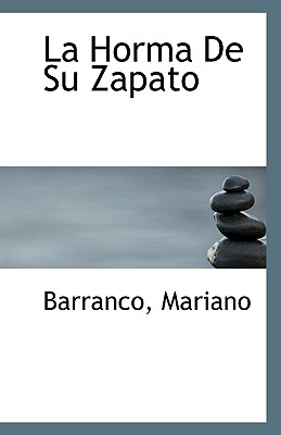 BiblioLife La Horma de Su Zapato by Mariano, Barranco [Paperback] at Sears.com