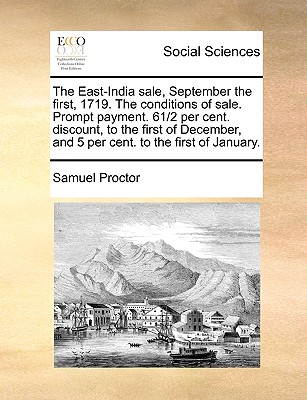 Gale Ecco, Print Editions The East-India Sale, September the First, 1719. the Conditions of Sale. Prompt Payment. 61/2 Per Cent. Discount, to the First of at Sears.com