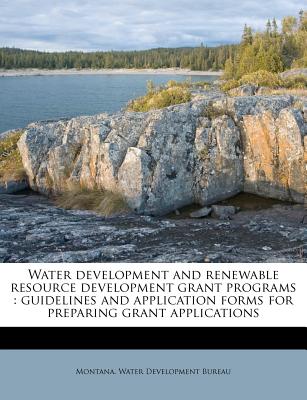 Nabu Press Water Development and Renewable Resource Development Grant Programs: Guidelines and Application Forms for Preparing Grant Applic at Sears.com