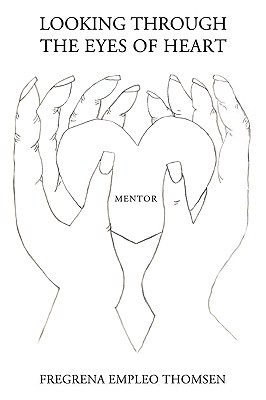 Authorhouse Looking Through the Eyes of Heart: Mentor by Empleo Thomsen, Fregrena [Paperback] at Sears.com