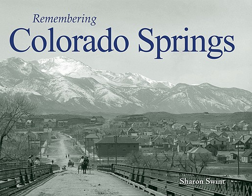 Turner Publishing Company Remembering Colorado Springs by Swint, Sharon [Paperback] at Sears.com