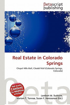 Betascript Publishing Real Estate in Colorado Springs by Surhone, Lambert M./ Tennoe, Mariam T./ Henssonow, Susan F. [Paperback] at Sears.com