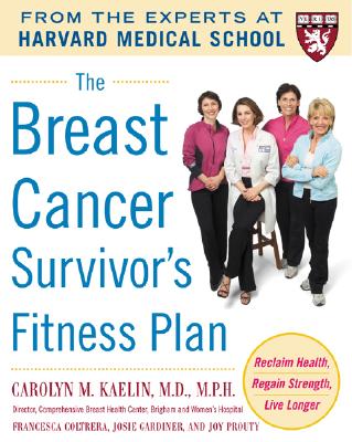 McGraw-Hill Companies The Breast Cancer Survivor's Fitness Plan: Reclaim Health, Regain Strength, Live Longer by Kaelin, Carolyn M./ Gardiner, Josie/ at Sears.com