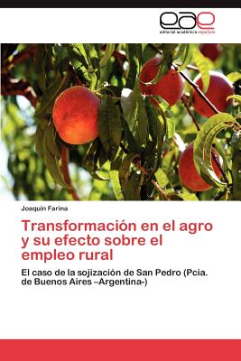 Editorial Acad Mica Espa Ola Transformaci N En El Agro y Su Efecto Sobre El Empleo Rural by Farina, Joaqu N. [Paperback] at Sears.com