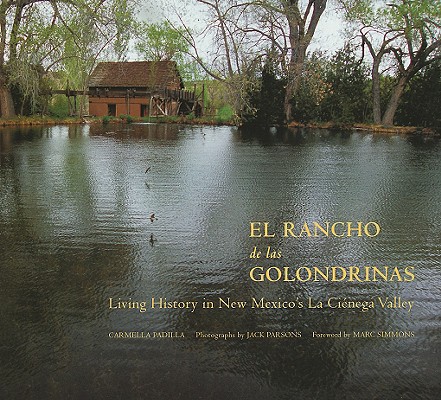 Museum of New Mexico Press El Rancho de Las Golondrinas: Living History in New Mexico's La Cienega Valley by Padilla, Carmella/ Parsons, Jack/ Simmons, Mar at Sears.com