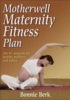 Human Kinetics Publishers Motherwell Maternity Fitness Plan by Berk, Bonnie [Paperback] at Sears.com