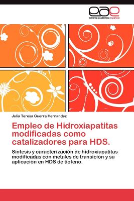 Editorial Acad Mica Espa Ola Empleo de Hidroxiapatitas Modificadas Como Catalizadores Para Hds. by Guerra Hernandez, Julia Teresa [Paperback] at Sears.com