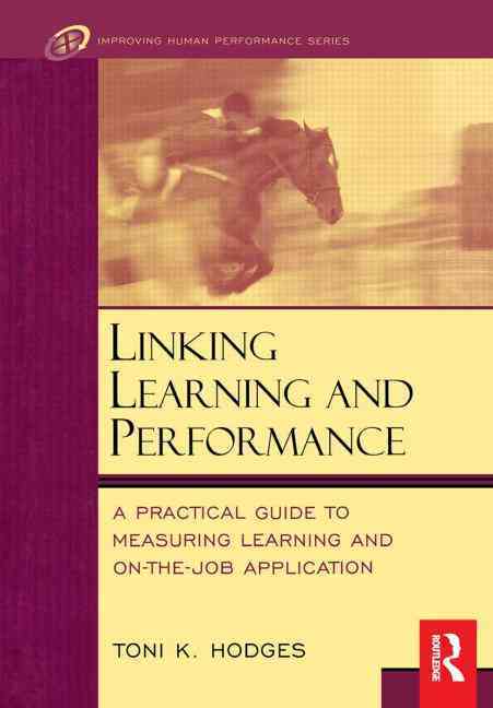 Butterworth-Heinemann Linking Learning and Performance: A Practical Guide to Measuring Learning and on the Job Application by Hodges, Toni Krucky [Har at Sears.com