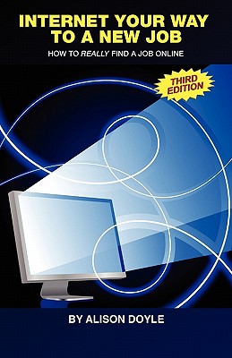 Happy about Internet Your Way to a New Job: How to Really Find a Job Online (3rd Edition) by Doyle, Alison [Paperback] at Sears.com