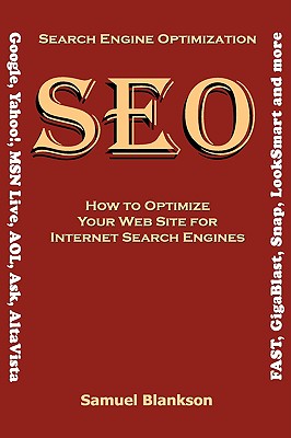 Blankson Enterprises Limited Search Engine Optimization (Seo) How to Optimize Your Website for Internet Search Engines (Google, Yahoo!, Msn Live, AOL, Ask, A at Sears.com
