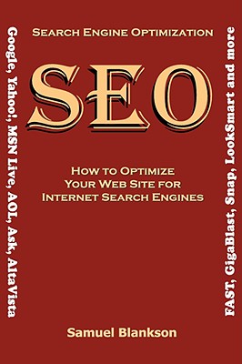 Blankson Enterprises Limited Search Engine Optimization (Seo) How to Optimize Your Website for Internet Search Engines (Google, Yahoo!, Msn Live, AOL, Ask, A at Sears.com