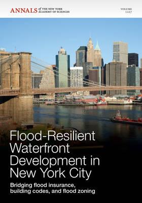 Wiley-Blackwell Flood-Resilient Waterfront Development in New York City: Bridging Flood Insurance, Building Codes, and Flood Zoning by Aerts, Je at Sears.com