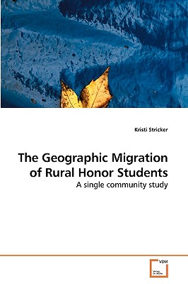 Vdm Verlag The Geographic Migration of Rural Honor Students by Stricker, Kristi [Paperback] at Sears.com