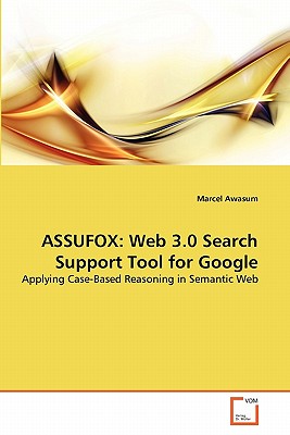 Vdm Verlag Assufox: Web 3.0 Search Support Tool for Google by Awasum, Marcel [Paperback] at Sears.com