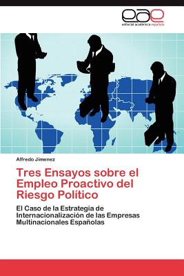 Editorial Acad Mica Espa Ola Tres Ensayos Sobre El Empleo Proactivo del Riesgo Pol Tico by Jimenez, Alfredo [Paperback] at Sears.com