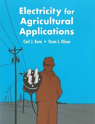 Wiley-Blackwell Electricity for Agricultural Applications: Ethical Issues for Online Media Professionals by Bern, Carl J./ Olson, Dean I./ Bern at Sears.com