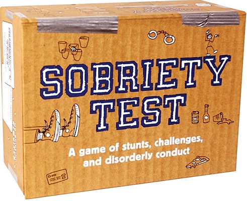 Chronicle Books (CA) Sobriety Test: A Game of Stunts, Challenges, and Disorderly Conduct [With Dice and 75 Cards and Tokens, Ball, Baton, Rope, Blind at Sears.com