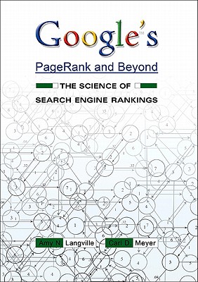 Princeton University Press Google's Pagerank and Beyond: The Science of Search Engine Rankings by Langville, Amy N./ Meyer, Carl D. [Paperback] at Sears.com