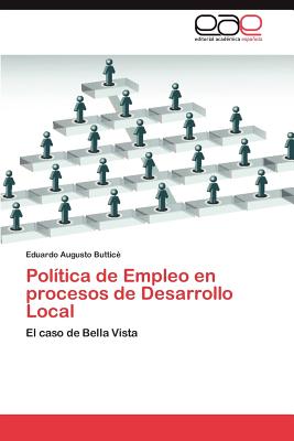 Editorial Acad Mica Espa Ola Pol Tica de Empleo En Procesos de Desarrollo Local by Buttic, Eduardo Augusto [Paperback] at Sears.com