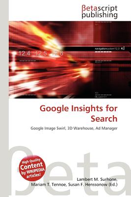 Betascript Publishing Google Insights for Search by Surhone, Lambert M./ Tennoe, Mariam T./ Henssonow, Susan F. [Paperback] at Sears.com