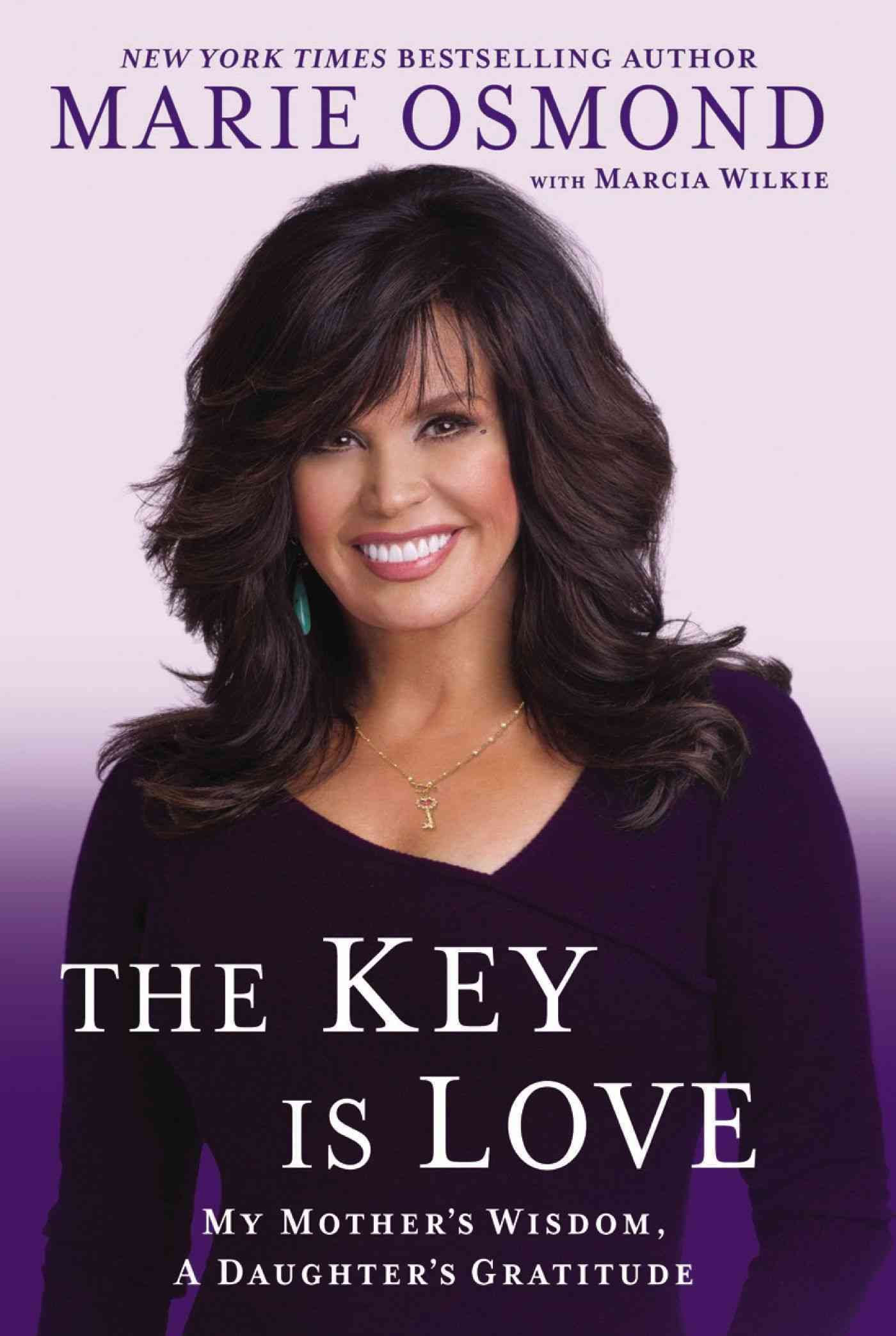 New American Library The Key Is Love: My Mother's Wisdom, a Daughter's Gratitude by Osmond, Marie/ Wilkie, Marcia [Hardcover] at Sears.com
