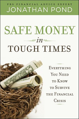 Mcgraw-Hill Safe Money in Tough Times: Everything You Need to Know to Survive the Financial Crisis by Pond, Jonathan D. [Hardcover] at Sears.com