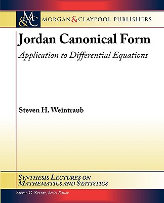 Morgan &amp; Claypool Jordan Canonical Form: Application to Differential Equations by Weintraub, Steven H. [Hardcover] at Sears.com