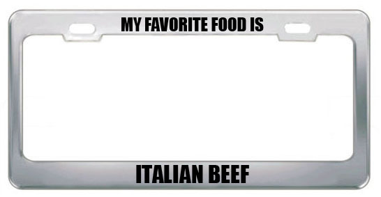 Speedypros My Favourite Food Is Italian Beef Eat License Plate Frame Tag - Stainless Steel at Sears.com