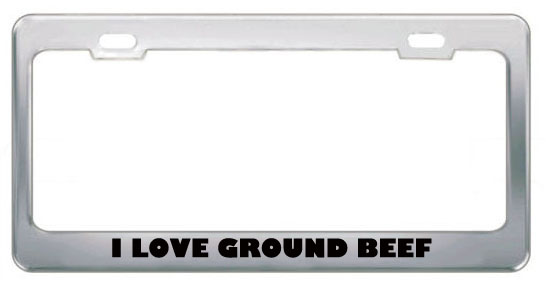 Speedypros I Love Ground Beef Food Eat Drink Food Eat Drink Metal License Plate Frame Holder Border Tag - Stainless Steel at Sears.com