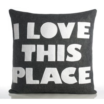 alexandra ferguson "I Love This Place" Decorative Pillow - Size: 16" x 16", Material: Charcoal / White Felt at Sears.com