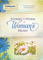 Stories to Warm a Woman's Heart: True Stories of Hope and Inspiration
