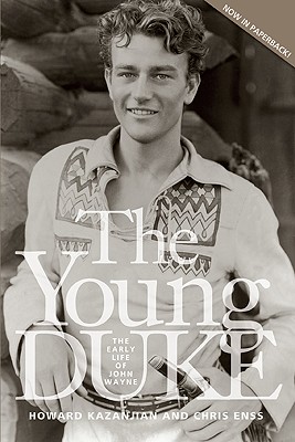 Globe Pequot Press The Young Duke: The Early Life of John Wayne (Repackaged Edition) by Enss, Chris/ Kazanjian, Howard [Paperback] at Sears.com