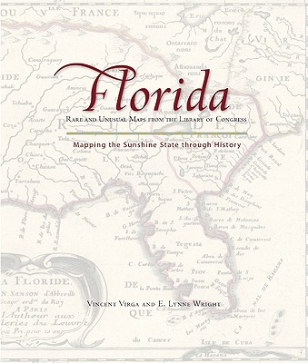Globe Pequot Press Florida: Mapping the Sunshine State Through History: Rare and Unusual Maps from the Library of Congress by Virga, Vincent/ Wrigh at Sears.com