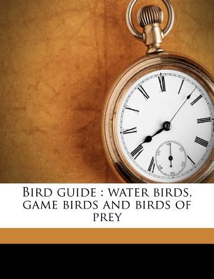 Nabu Press Bird Guide: Water Birds, Game Birds and Birds of Prey by Reed, Chester A. 1876 [Paperback] at Sears.com