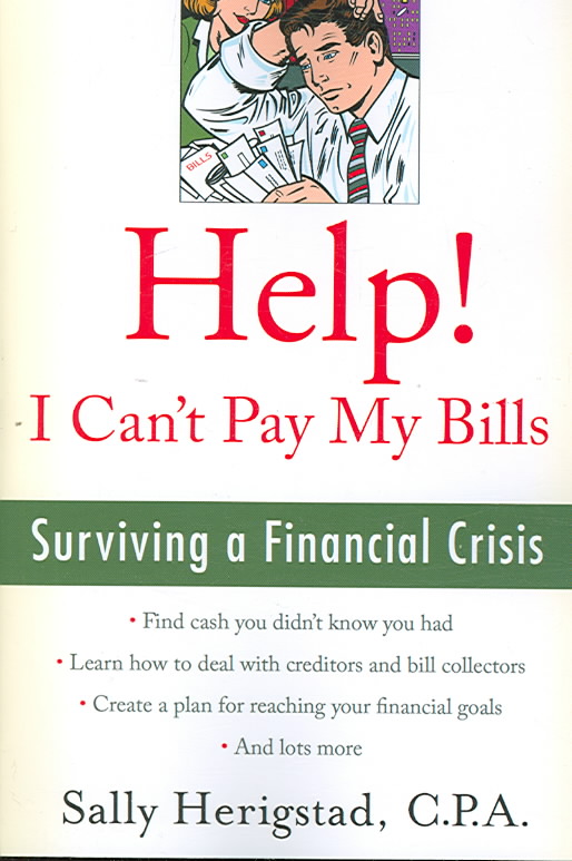 St. Martin's Griffin Help! I Can't Pay My Bills: Surviving a Financial Crisis by Herigstad, Sally [Paperback] at Sears.com
