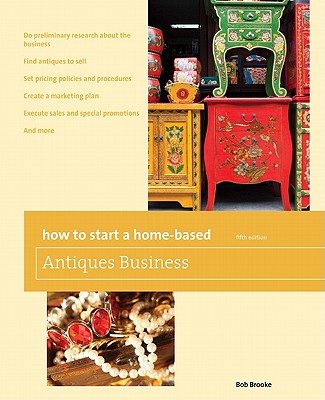 Globe Pequot Press How to Start a Home-Based Antiques Business (5th Edition) by Brooke, Bob [Paperback] at Sears.com