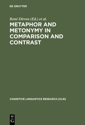 Walter de Gruyter Metaphor and Metonymy in Comparison and Contrast by Dirven, Rene/ Dirven, Rena(c)/ Parings, Ralf [Hardcover] at Sears.com