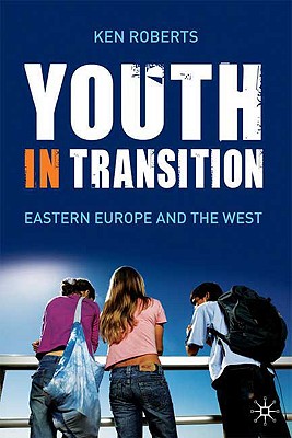 Palgrave MacMillan Youth in Transition: Eastern Europe and the West by Roberts, Ken [Paperback] at Sears.com