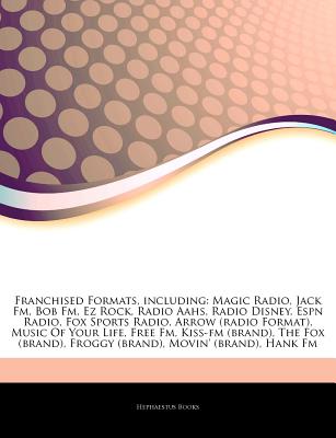 Hephaestus Books Articles on Franchised Formats, Including: Magic Radio, Jack FM, Bob FM, EZ Rock, Radio Aahs, Radio Disney, ESPN Radio, Fox Spor at Sears.com