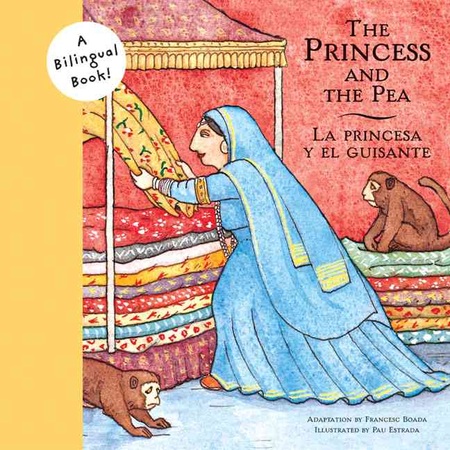 Chronicle Books (CA) Princess and the Pea/La Princesa y El Guisante = La Princesa y El Guisante (Bilingual Edition) by Boada, Francesc/ Estrada, Pau at Sears.com